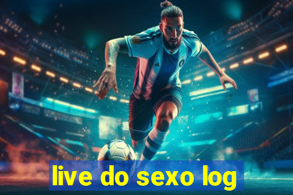 live do sexo log