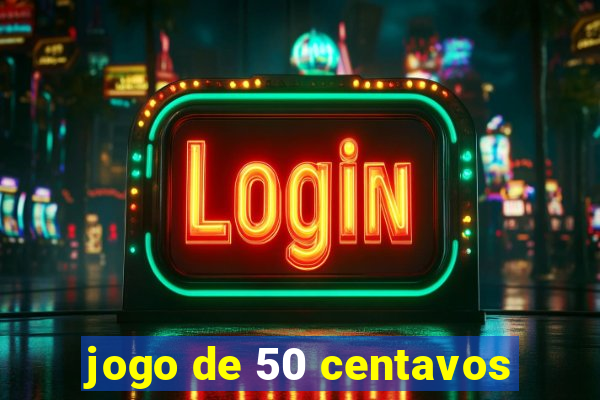 jogo de 50 centavos