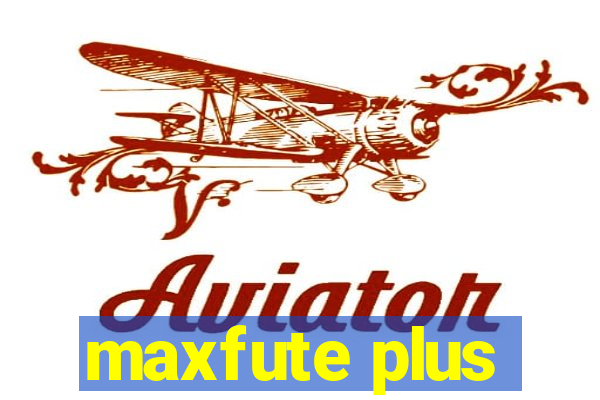 maxfute plus