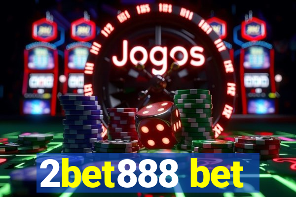 2bet888 bet