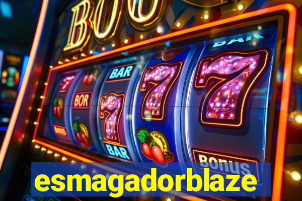 esmagadorblaze