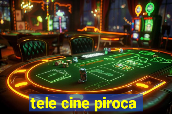 tele cine piroca