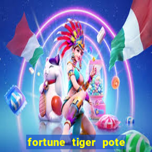 fortune tiger pote de ouro