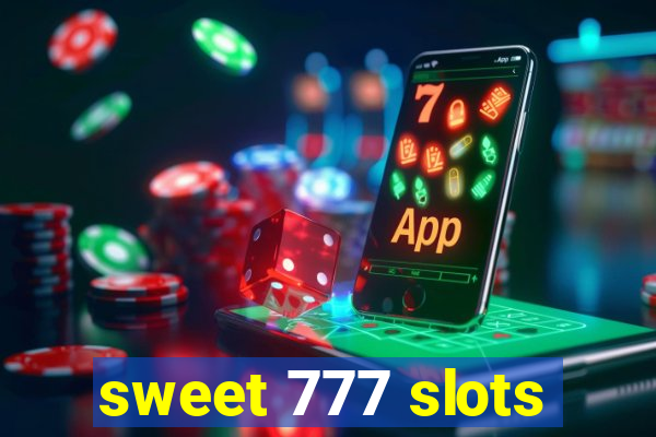 sweet 777 slots