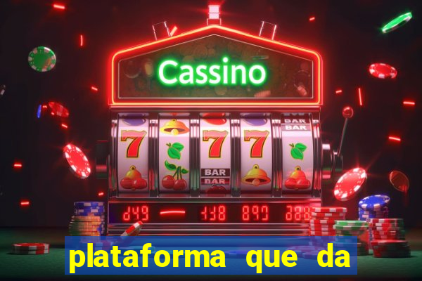 plataforma que da 30 reais no cadastro