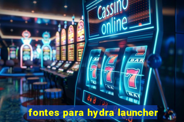 fontes para hydra launcher