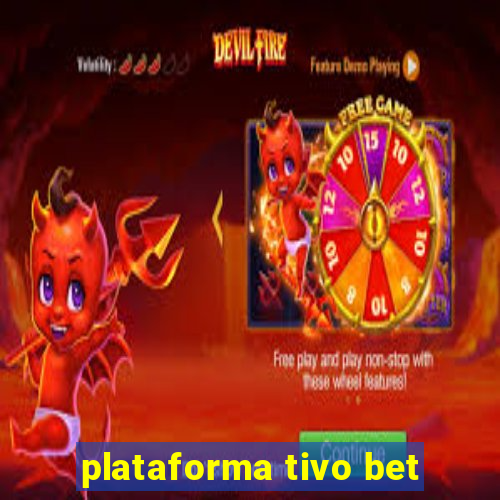 plataforma tivo bet