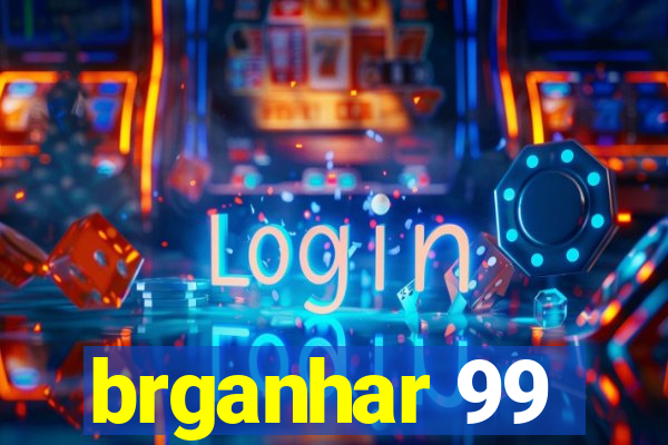 brganhar 99