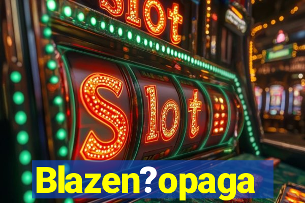 Blazen?opaga