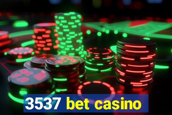 3537 bet casino