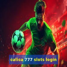 calica 777 slots login