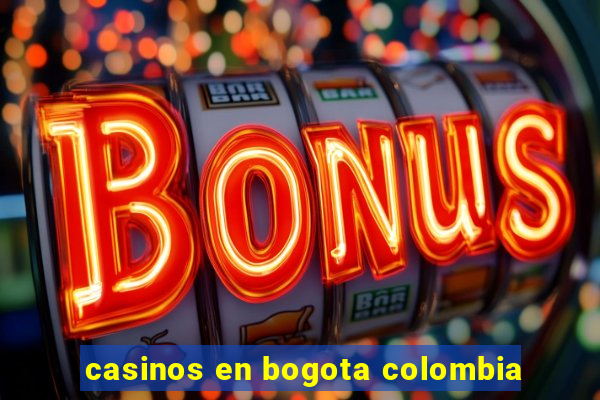 casinos en bogota colombia