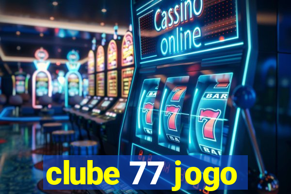 clube 77 jogo