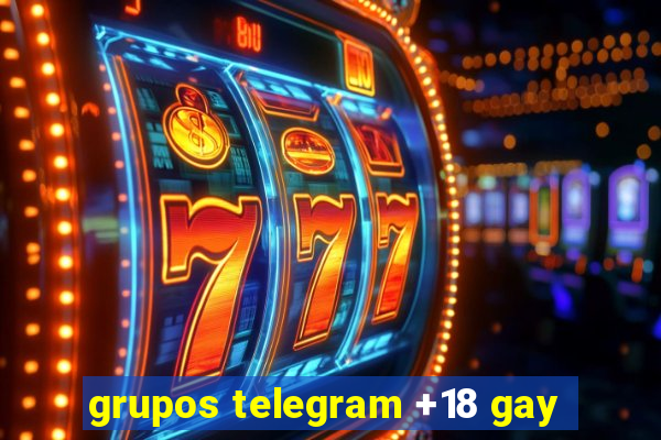 grupos telegram +18 gay