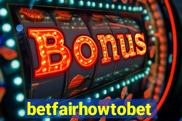 betfairhowtobet