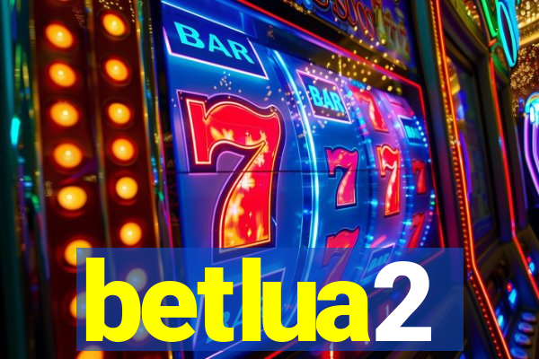 betlua2