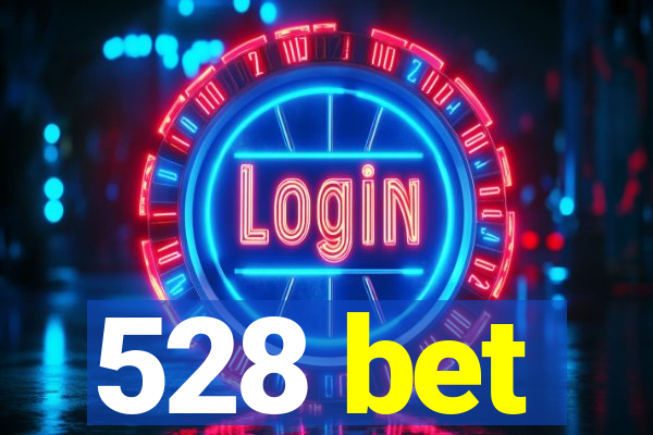 528 bet