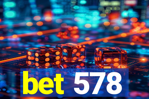 bet 578