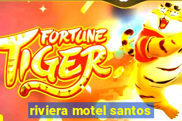 riviera motel santos