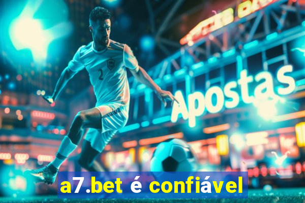 a7.bet é confiável