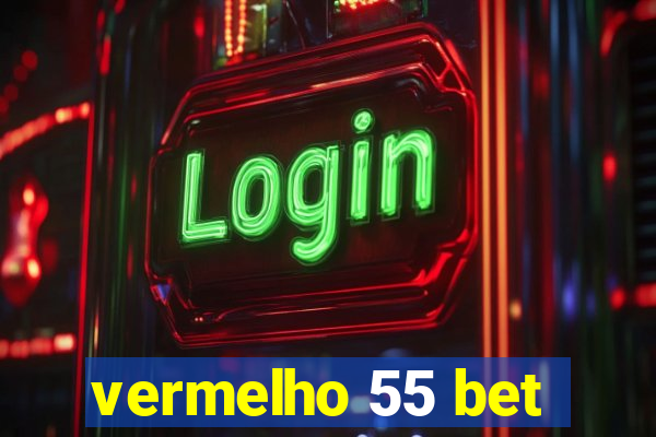 vermelho 55 bet