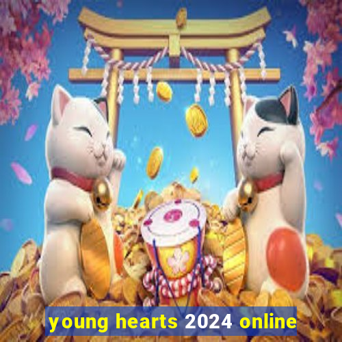 young hearts 2024 online