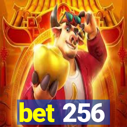 bet 256