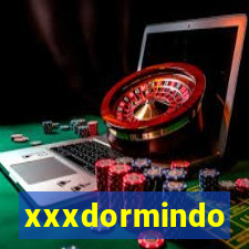 xxxdormindo