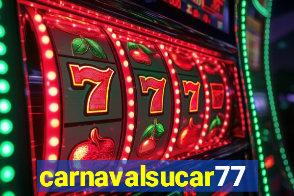 carnavalsucar777