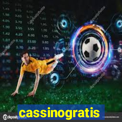 cassinogratis