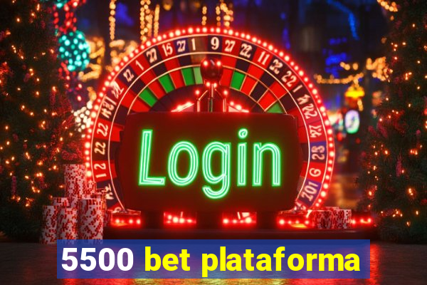 5500 bet plataforma