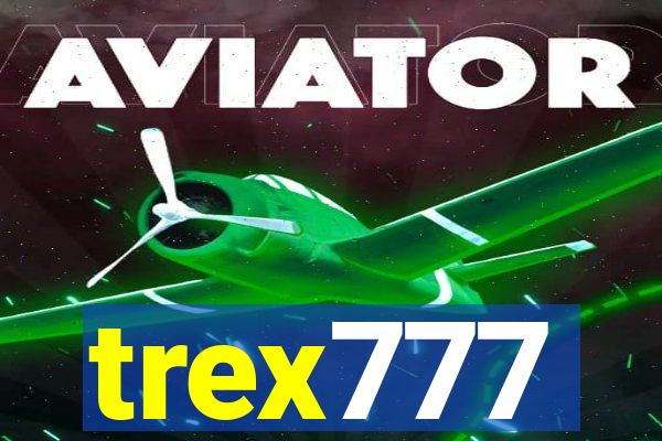 trex777