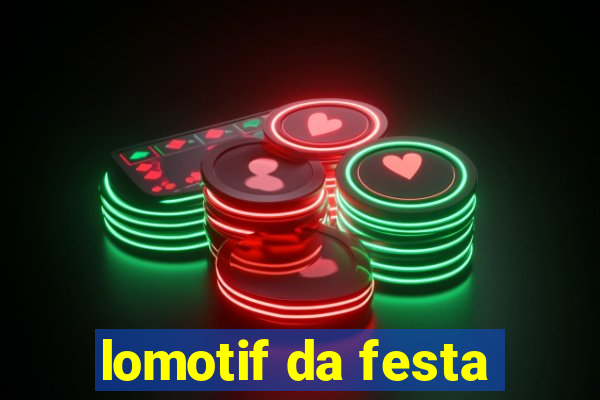 lomotif da festa