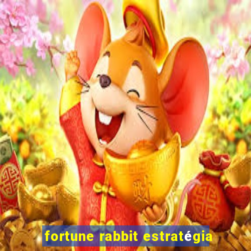 fortune rabbit estratégia