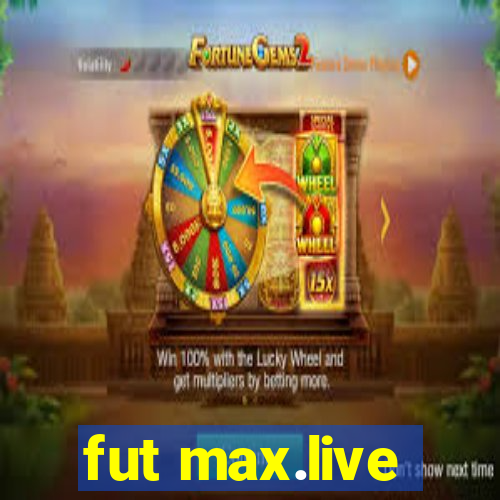 fut max.live