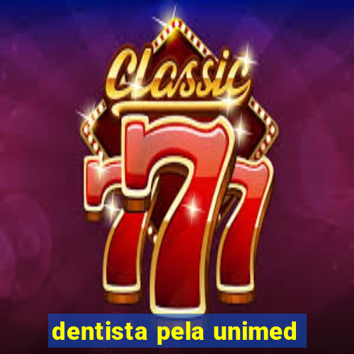 dentista pela unimed