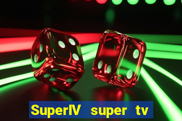 SuperIV super tv ao vivo super tv ao vivo -