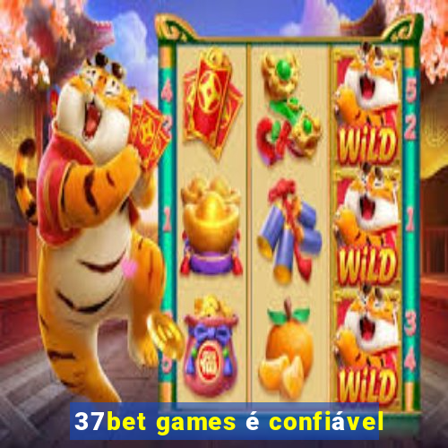 37bet games é confiável