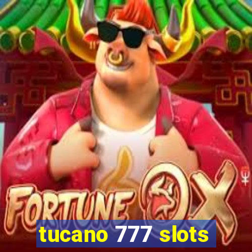 tucano 777 slots