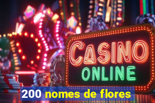 200 nomes de flores