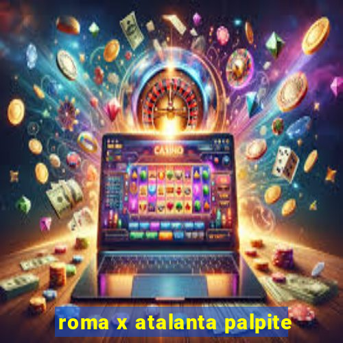 roma x atalanta palpite