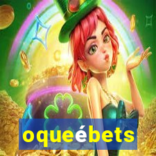 oqueébets