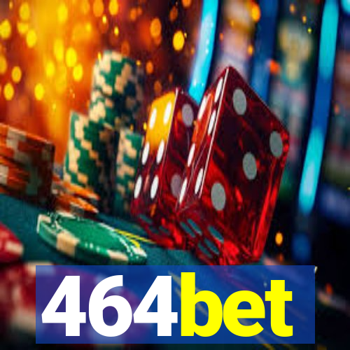 464bet