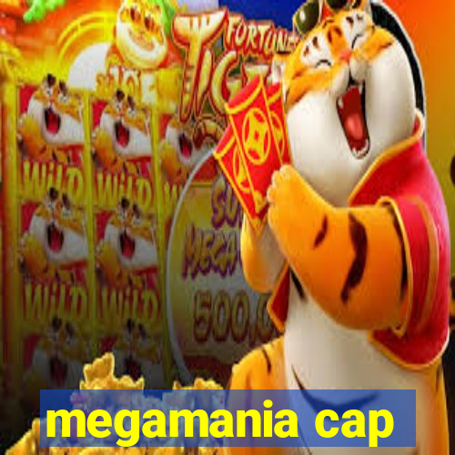 megamania cap