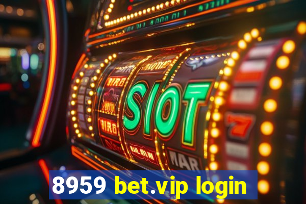 8959 bet.vip login