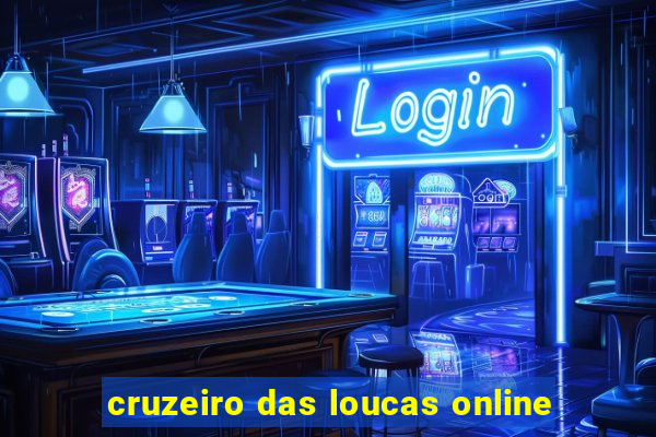 cruzeiro das loucas online