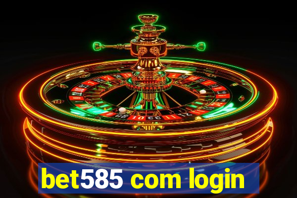 bet585 com login