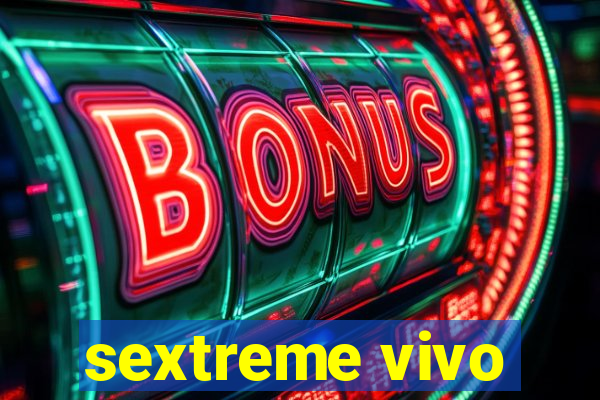 sextreme vivo