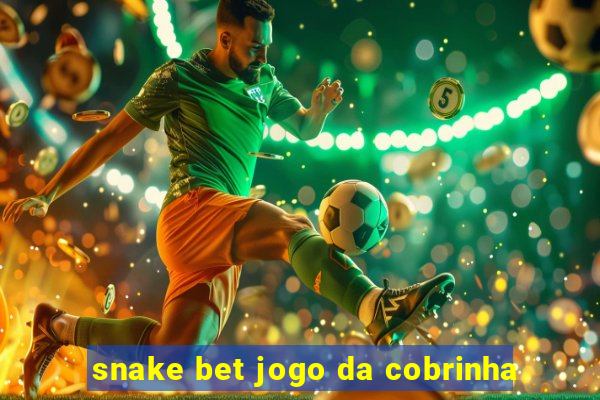 snake bet jogo da cobrinha