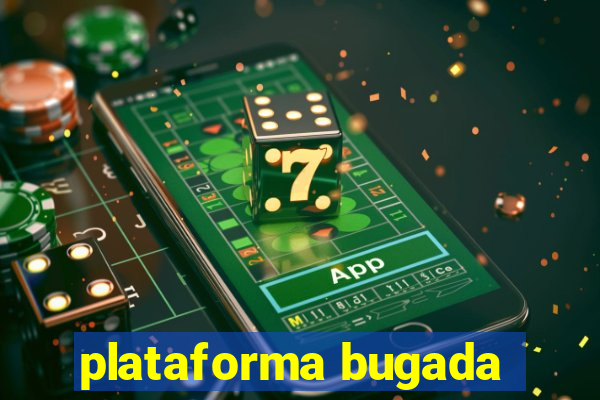 plataforma bugada